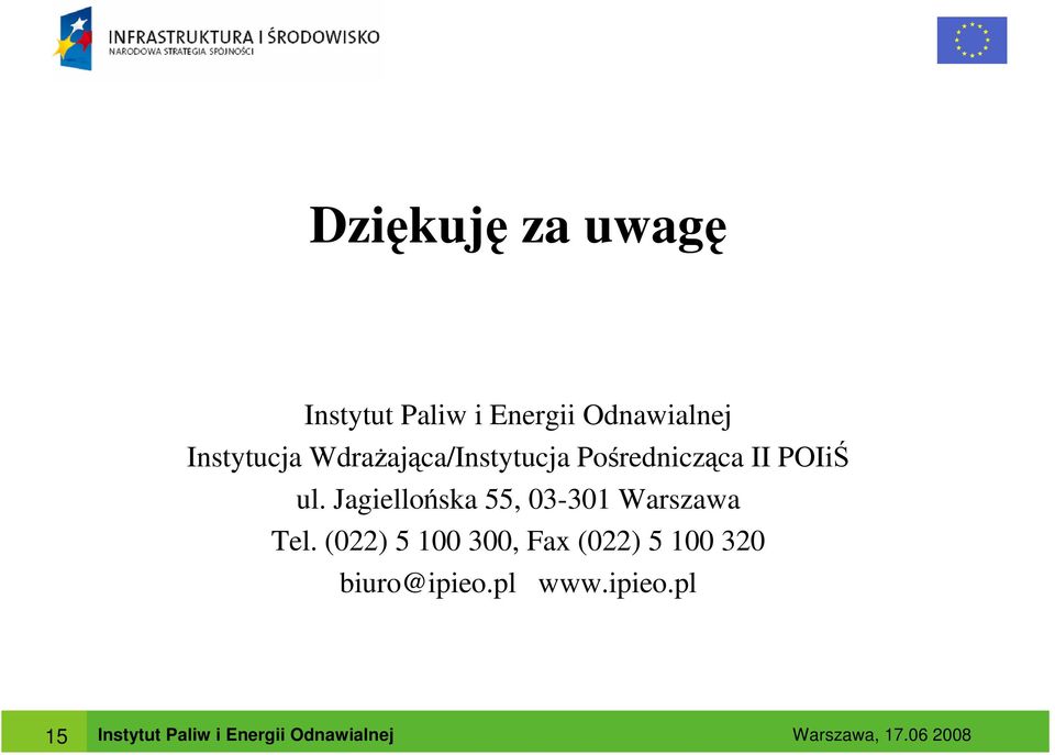 POIiŚ ul. Jagiellońska 55, 03-301 Warszawa Tel.