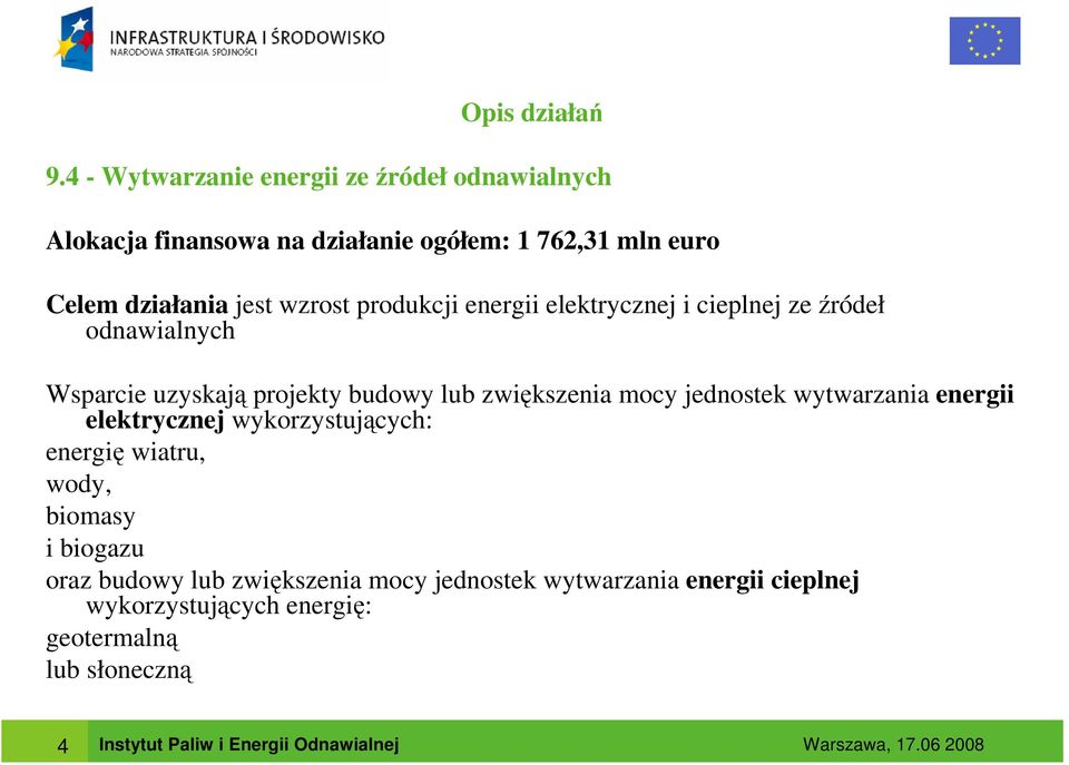 jest wzrost produkcji energii elektrycznej i cieplnej ze źródeł odnawialnych Wsparcie uzyskają projekty budowy lub