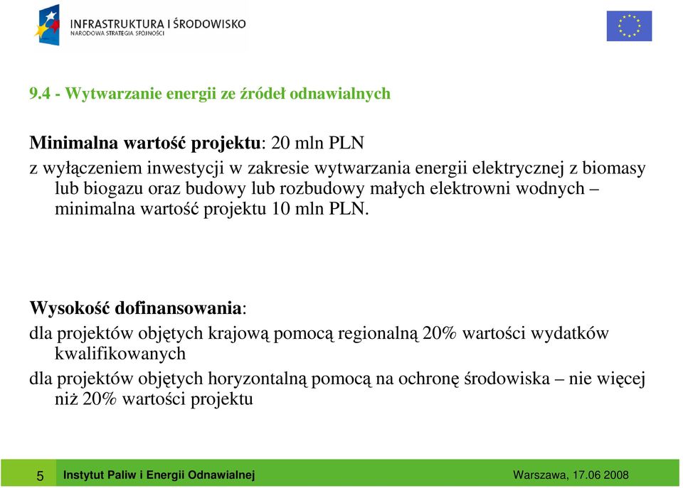 minimalna wartość projektu 10 mln PLN.