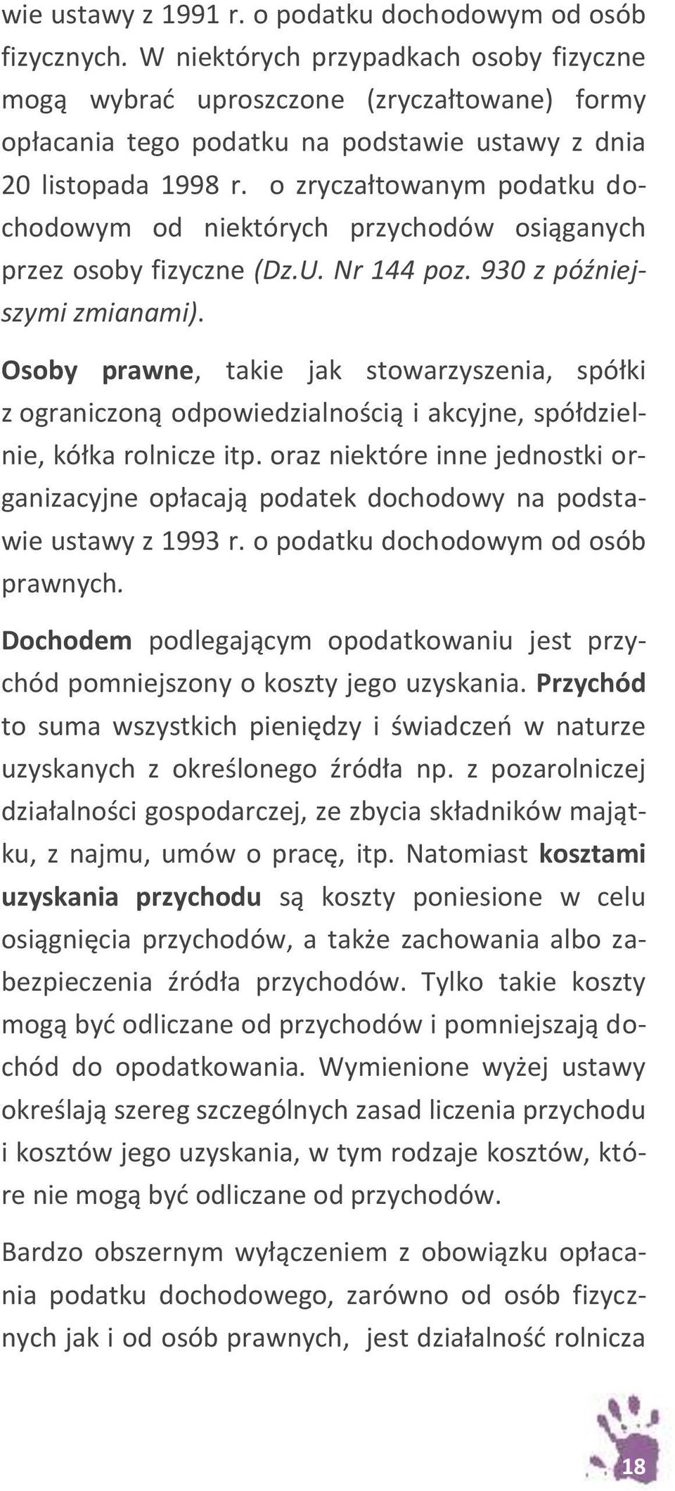 o zryczałtowanym podatku dochodowym od niektórych przychodów osiąganych przez osoby fizyczne (Dz.U. Nr 144 poz. 930 z późniejszymi zmianami).