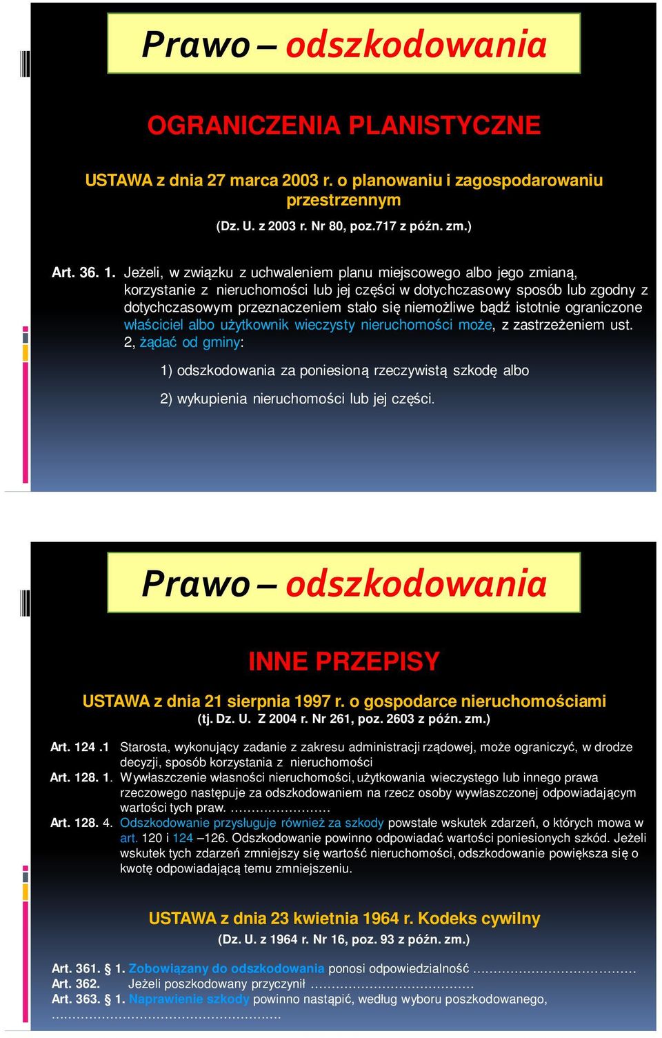 ograniczone właściciel albo użytkownik wieczysty nieruchomości może, z zastrzeżeniem ust.