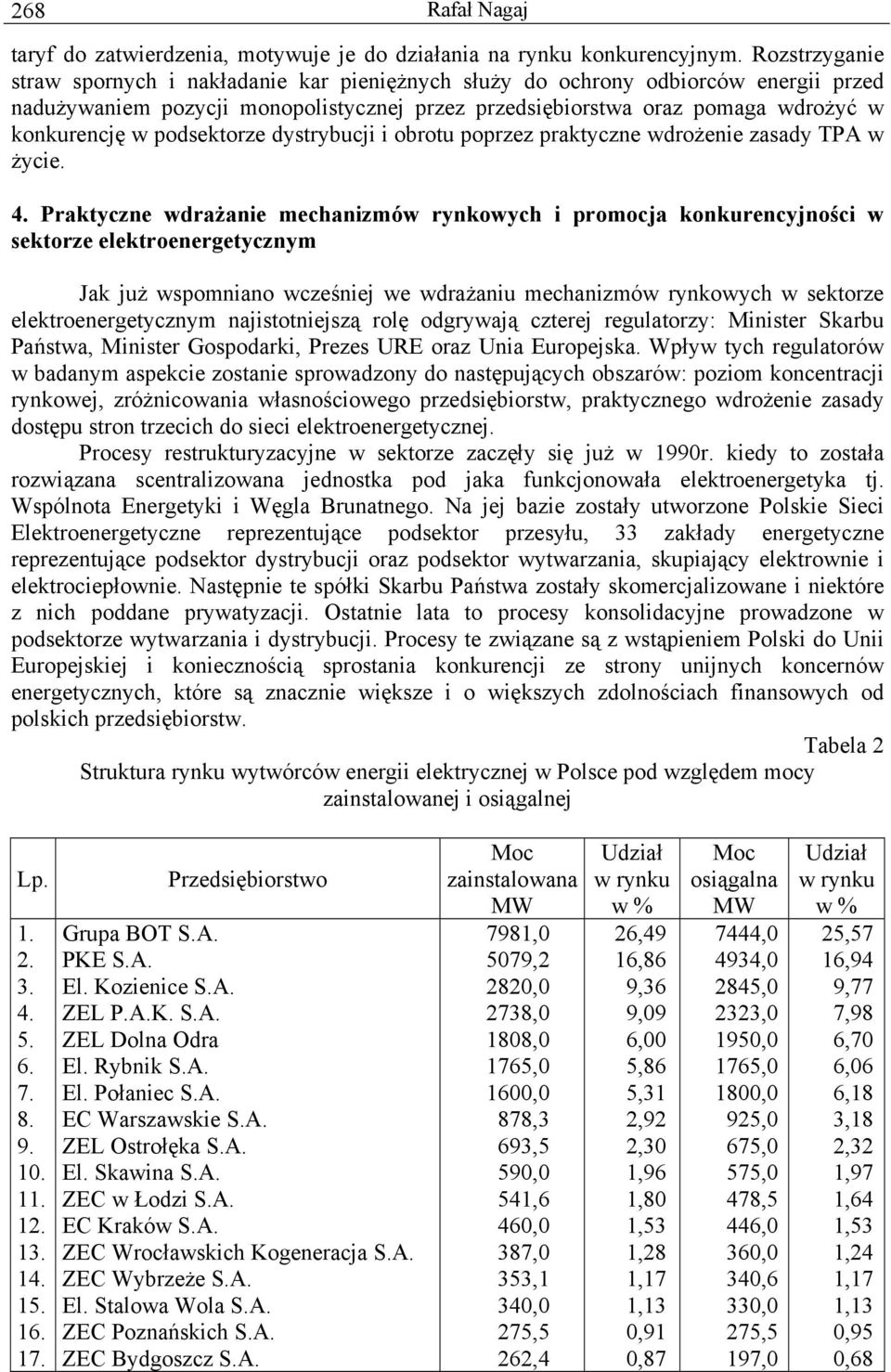 podsektorze dystrybucji i obrotu poprzez praktyczne wdrożenie zasady TPA w życie. 4.