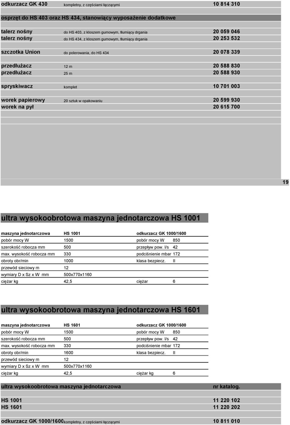 701 003 worek papierowy worek na pył 20 sztuk w opakowaniu 20 599 930 20 615 700 19 ultra wysokoobrotowa maszyna jednotarczowa HS 1001 maszyna jednotarczowa HS 1001 odkurzacz GK 1000/1600 1500