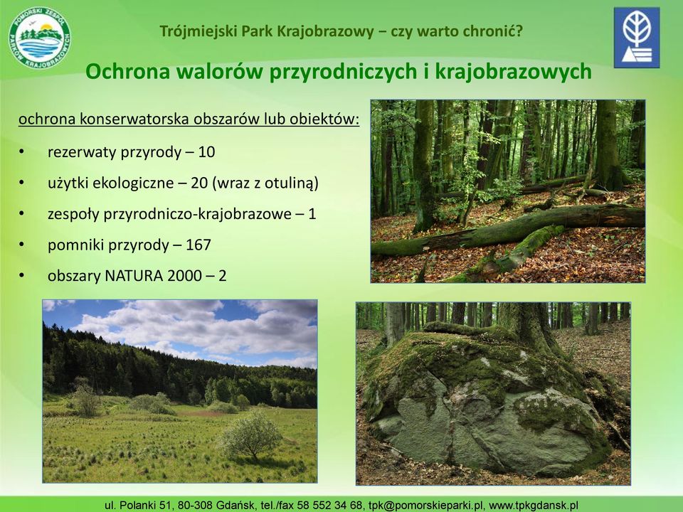 zespoły przyrodniczo-krajobrazowe 1 pomniki przyrody 167 obszary NATURA 2000 2 ul.