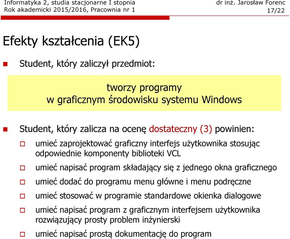 program składający się z jednego okna graficznego umieć dodać do programu menu główne i menu podręczne umieć stosować w programie standardowe okienka