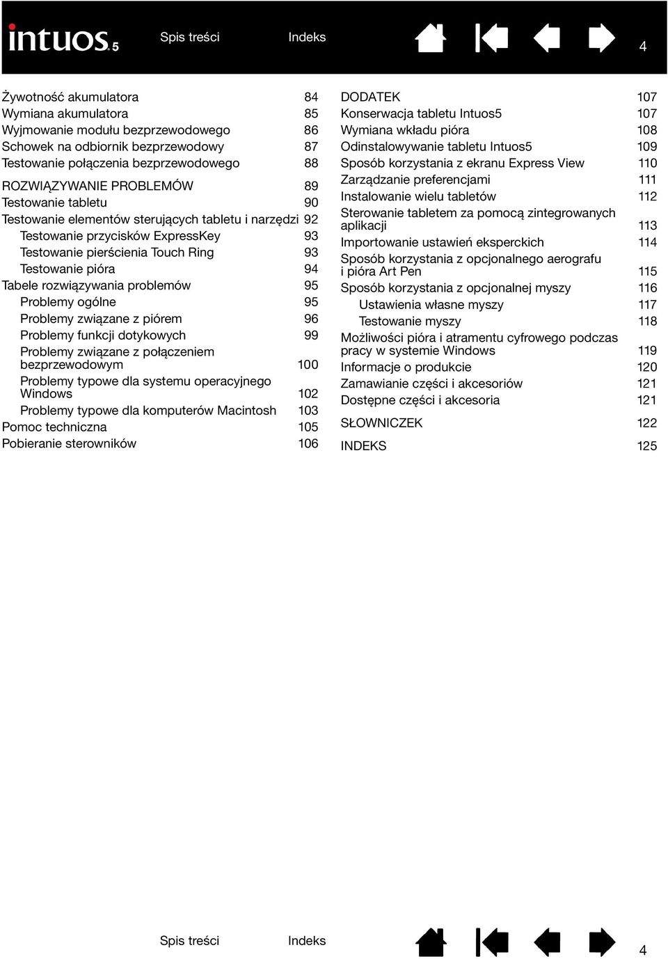 problemów 95 Problemy ogólne 95 Problemy związane z piórem 96 Problemy funkcji dotykowych 99 Problemy związane z połączeniem bezprzewodowym 100 Problemy typowe dla systemu operacyjnego Windows 102