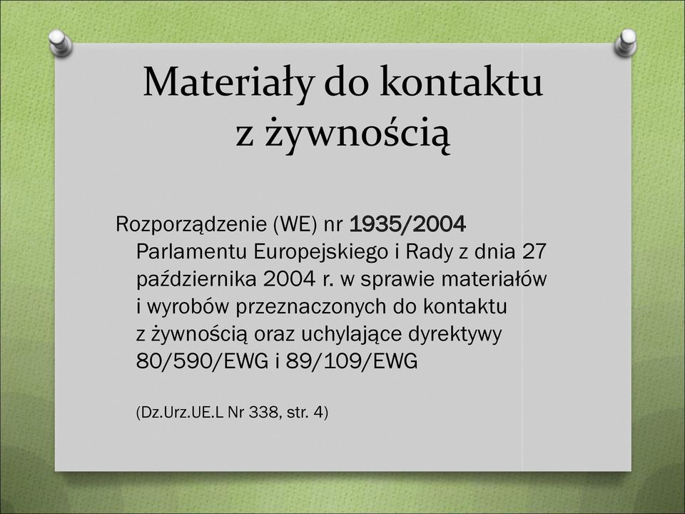 w sprawie materiałów i wyrobów przeznaczonych do kontaktu z żywnością