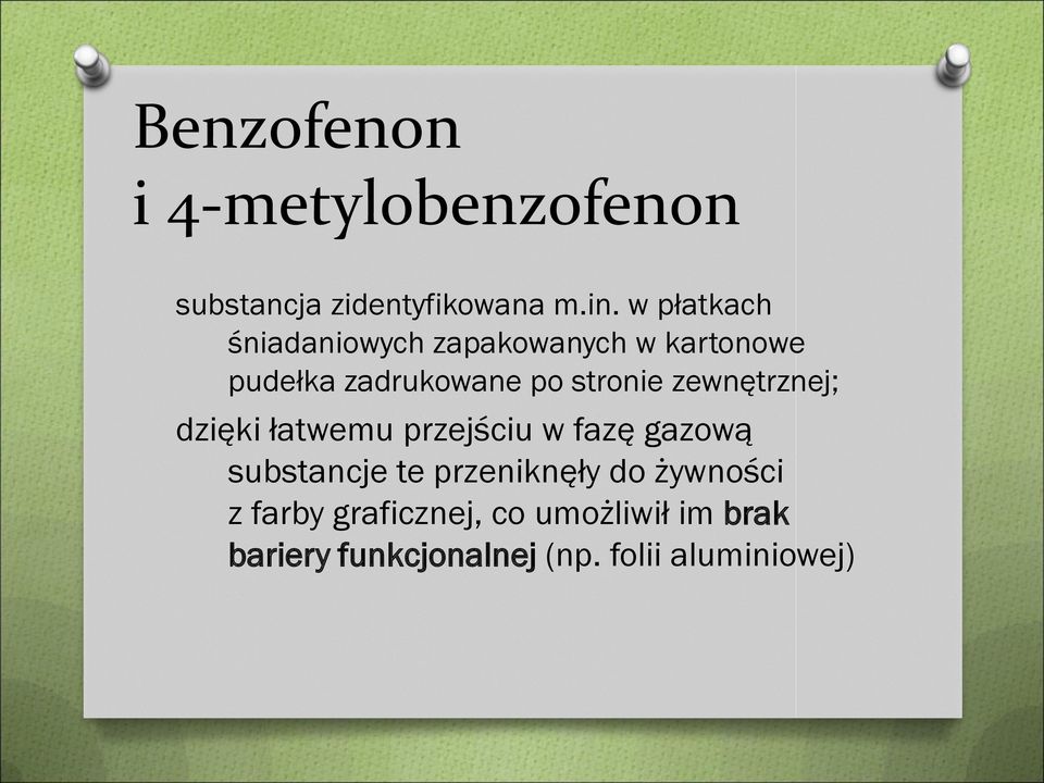 zewnętrznej; dzięki łatwemu przejściu w fazę gazową substancje te przeniknęły do