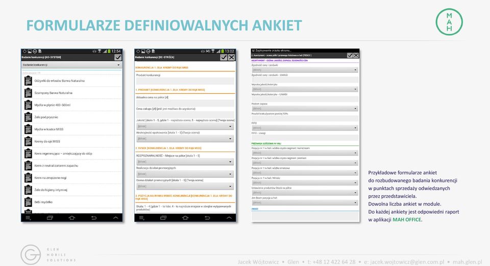 przedstawiciela. Dowolna liczba ankiet w module.