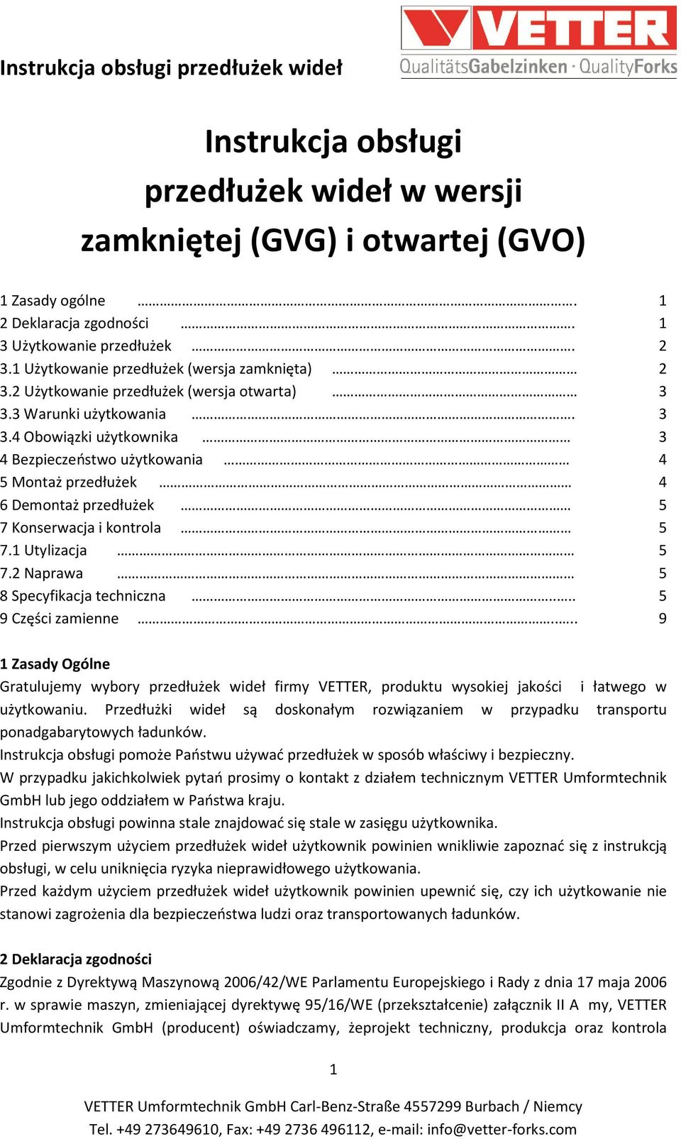 3 Warunki użytkowania. 3 3.4 Obowiązki użytkownika 3 4 Bezpieczeństwo użytkowania 4 5 Montaż przedłużek 4 6 Demontaż przedłużek 5 7 Konserwacja i kontrola 5 7.1 Utylizacja 5 7.