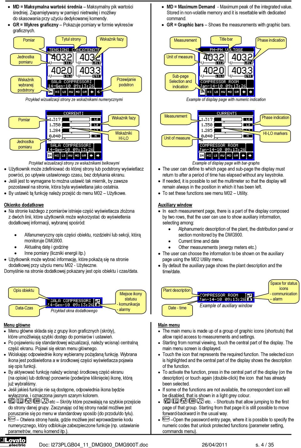 Stored in non-volatile memory and it is resettable with dedicated command. GR = Graphic bars Shows the measurements with graphic bars.