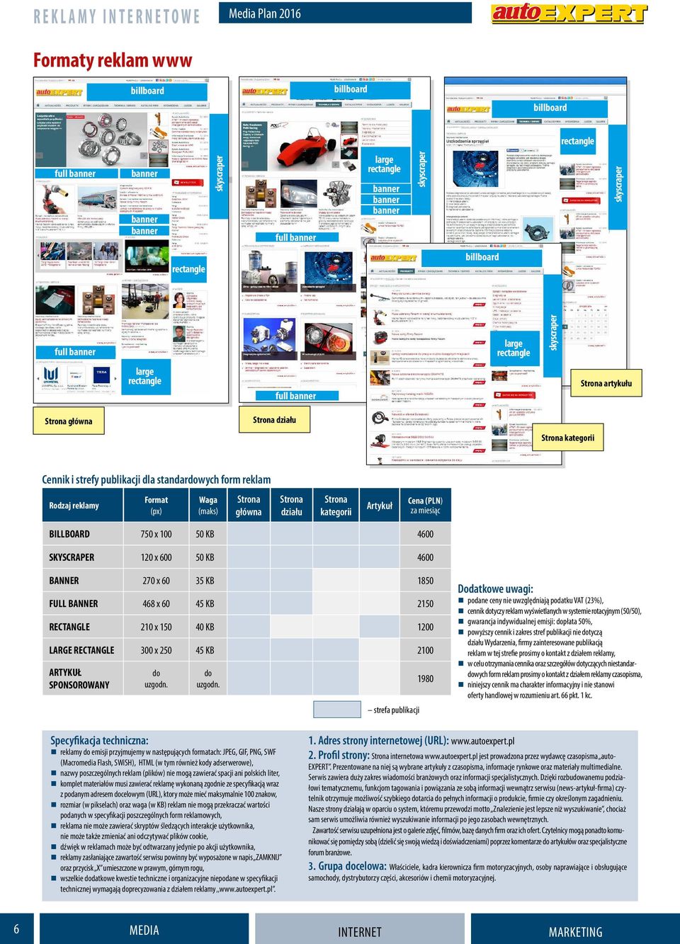 600 50 KB 4600 BANNE 270 x 60 35 KB 1850 FULL BANNE 468 x 60 45 KB 2150 ECTANGLE 210 x 150 40 KB 1200 LAGE ECTANGLE 300 x 250 45 KB 2100 ATYKUŁ SPONSOOWANY do uzgodn.