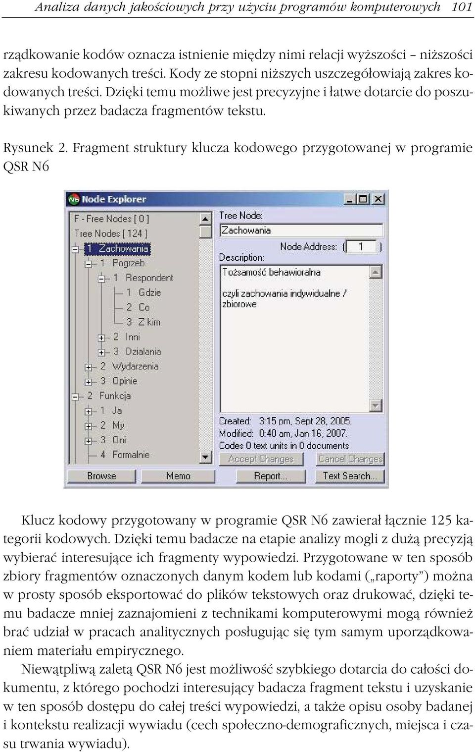 Fragment struktury klucza kodowego przygotowanej w programie QSR N6 Klucz kodowy przygotowany w programie QSR N6 zawierał łącznie 125 kategorii kodowych.