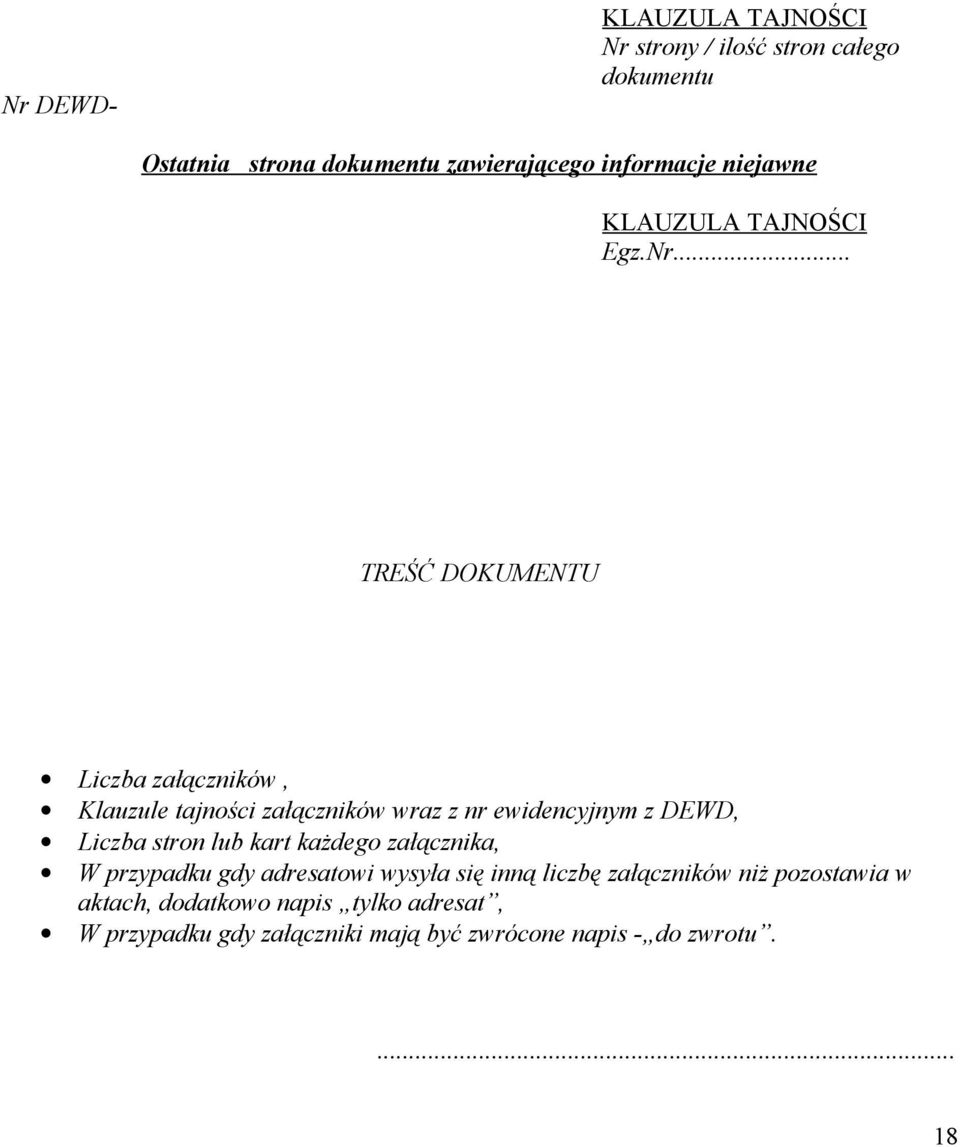 .. TREŚĆ DOKUMENTU Liczba załączników, Klauzule tajności załączników wraz z nr ewidencyjnym z DEWD, Liczba stron lub