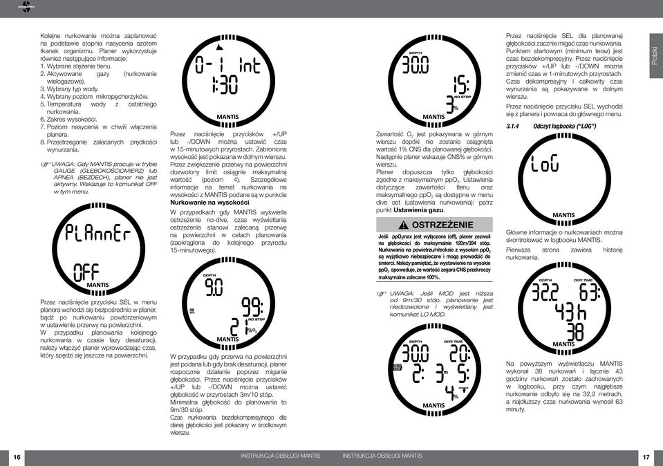 Poziom nasycenia w chwili włączenia planera. 8. Przestrzeganie zalecanych prędkości wynurzania.