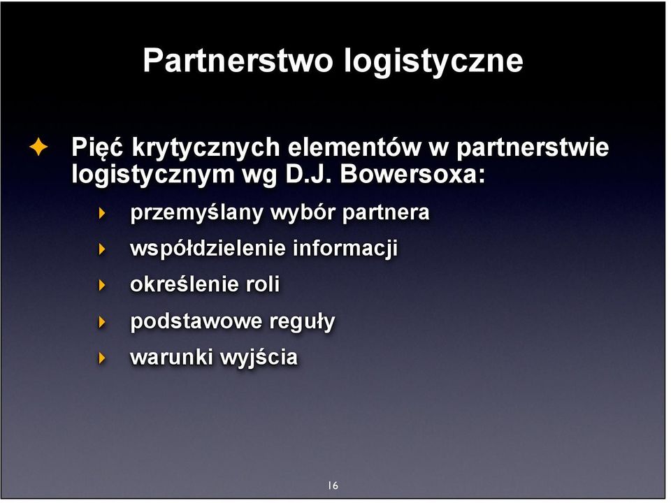 Bowersoxa: przemyślany wybór partnera