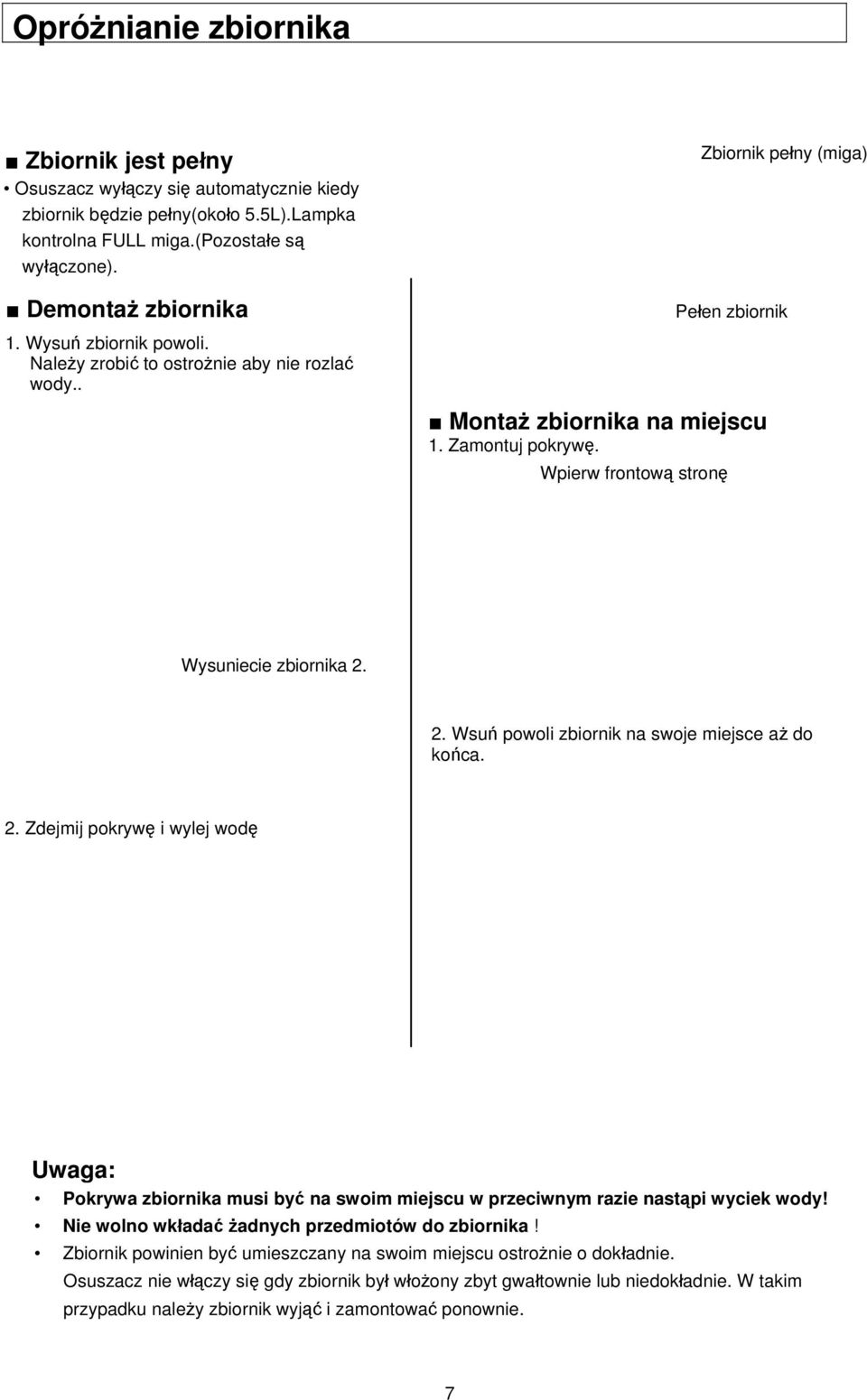 Wpierw frontową stronę Zbiornik pełny (miga) Pełen zbiornik Wysuniecie zbiornika 2.