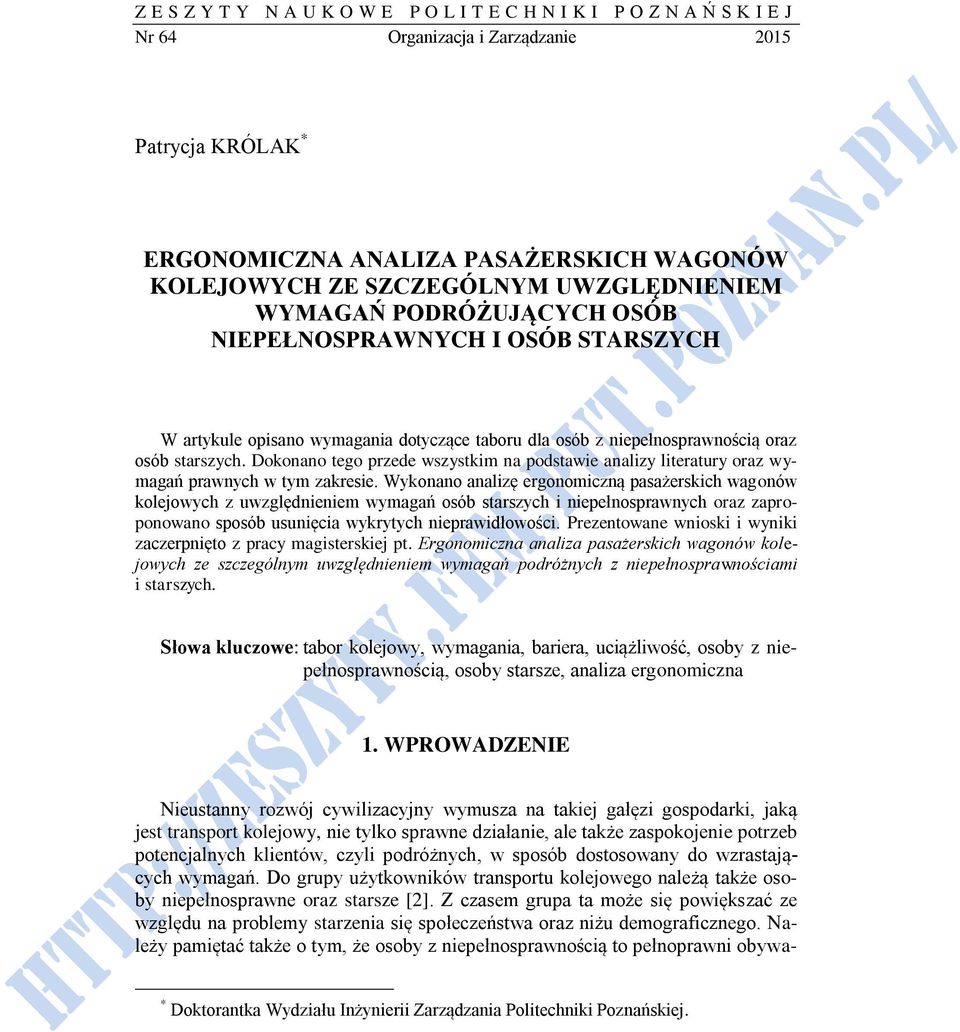 Dokonano tego przede wszystkim na podstawie analizy literatury oraz wymagań prawnych w tym zakresie.