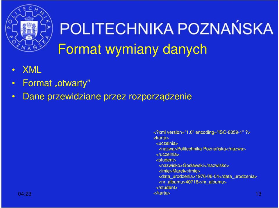 > <karta> <uczelnia> <nazwa>politechnika Poznańska</nazwa> </uczelnia> <student>