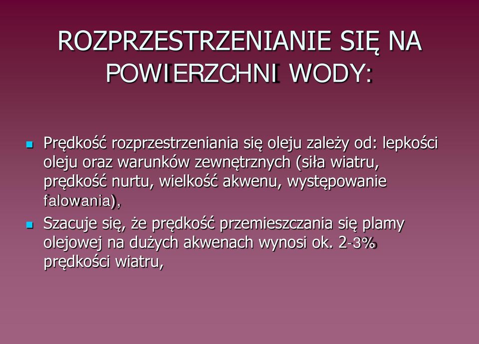 prędkość nurtu, wielkość akwenu, występowanie falowania), Szacuje się, że