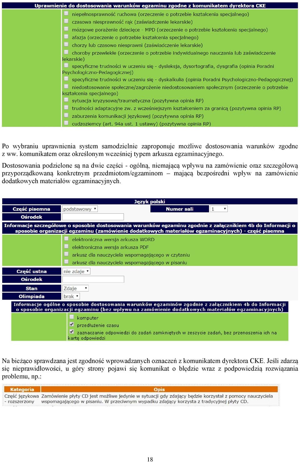 Dostosowania podzielone są na dwie części - ogólną, niemającą wpływu na zamówienie oraz szczegółową przyporządkowaną konkretnym przedmiotom/egzaminom