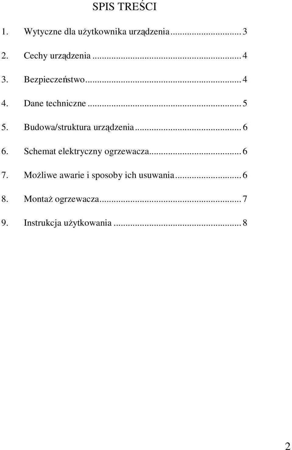 Budowa/struktura urządzenia... 6 6. Schemat elektryczny ogrzewacza... 6 7.