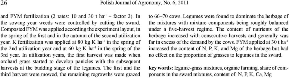 K fertilization was applied at 8 kg K ha -1 in the spring of the 2nd utilization year and at 6 kg K ha -1 in the spring of the 3rd year.