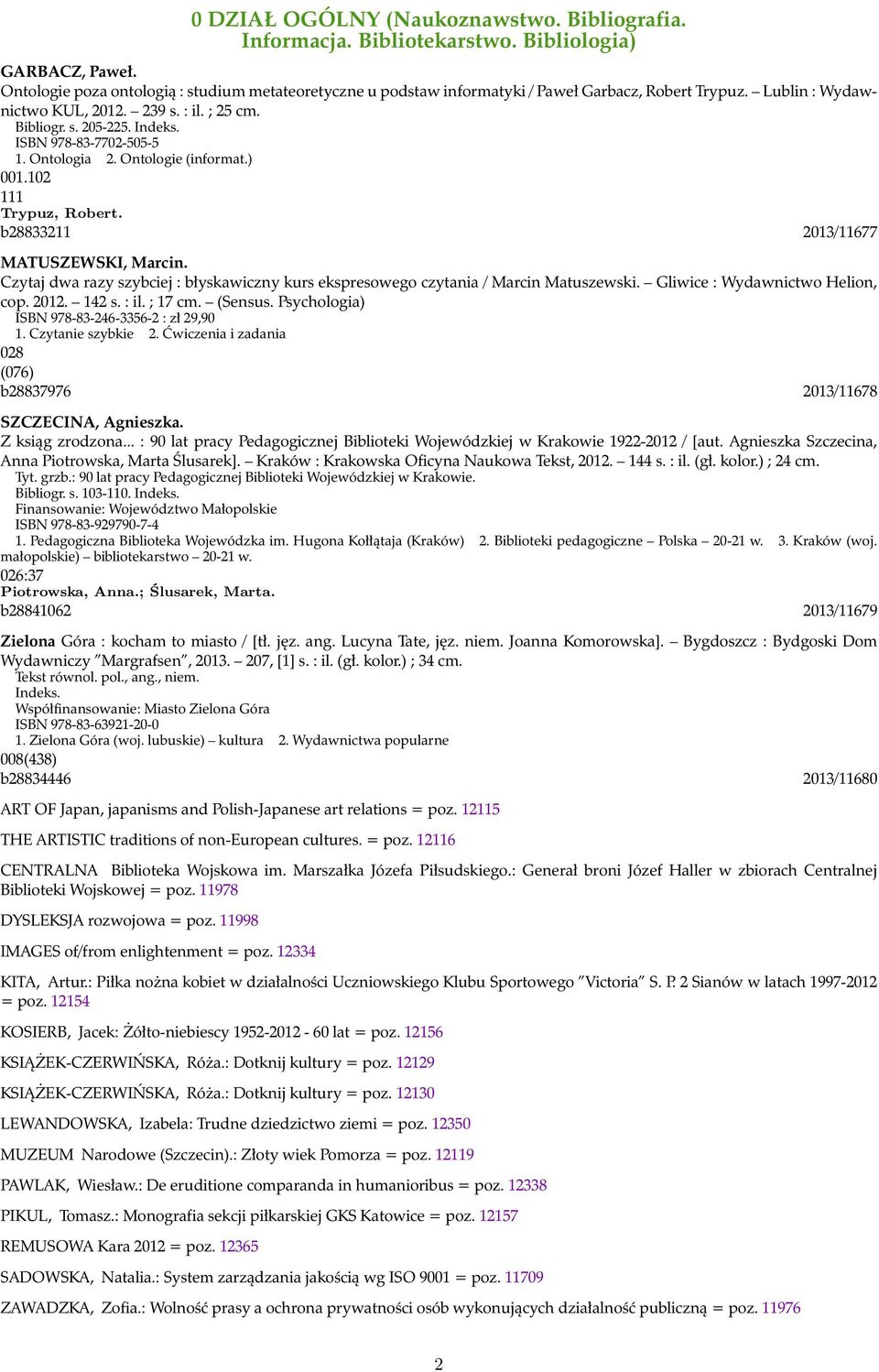 ISBN 978-83-7702-505-5 1. Ontologia 2. Ontologie (informat.) 001.102 111 Trypuz, Robert. b28833211 2013/11677 MATUSZEWSKI, Marcin.