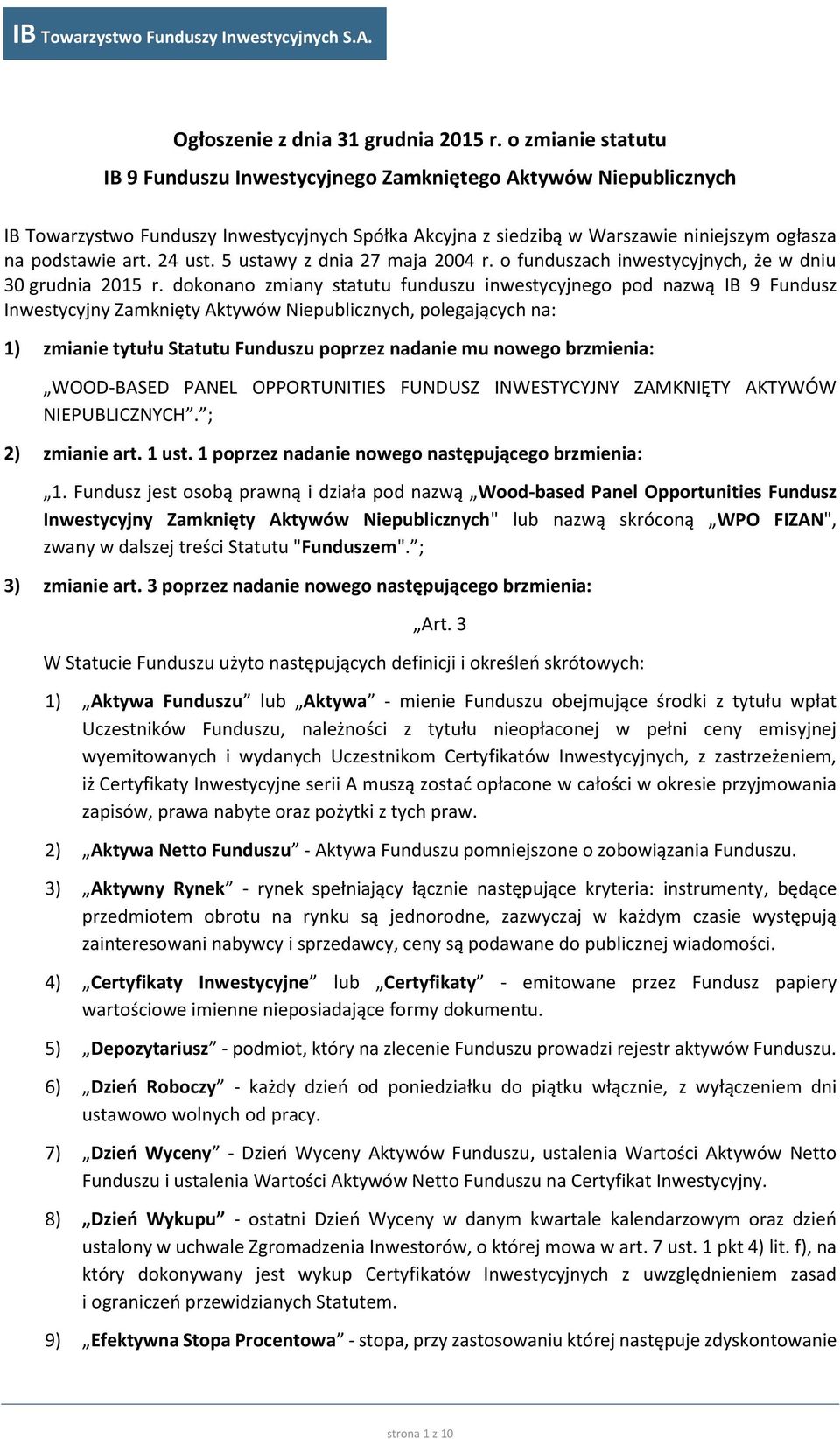 24 ust. 5 ustawy z dnia 27 maja 2004 r. o funduszach inwestycyjnych, że w dniu 30 grudnia 2015 r.