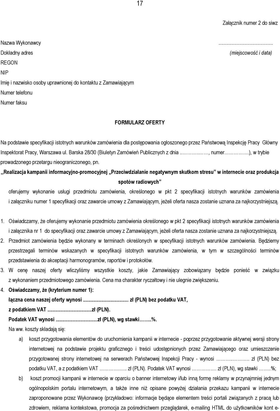 zamówienia dla postępowania ogłoszonego przez Państwową Inspekcję Pracy Główny Inspektorat Pracy, Warszawa ul. Barska 28/30 (Biuletyn Zamówień Publicznych z dnia...., numer.