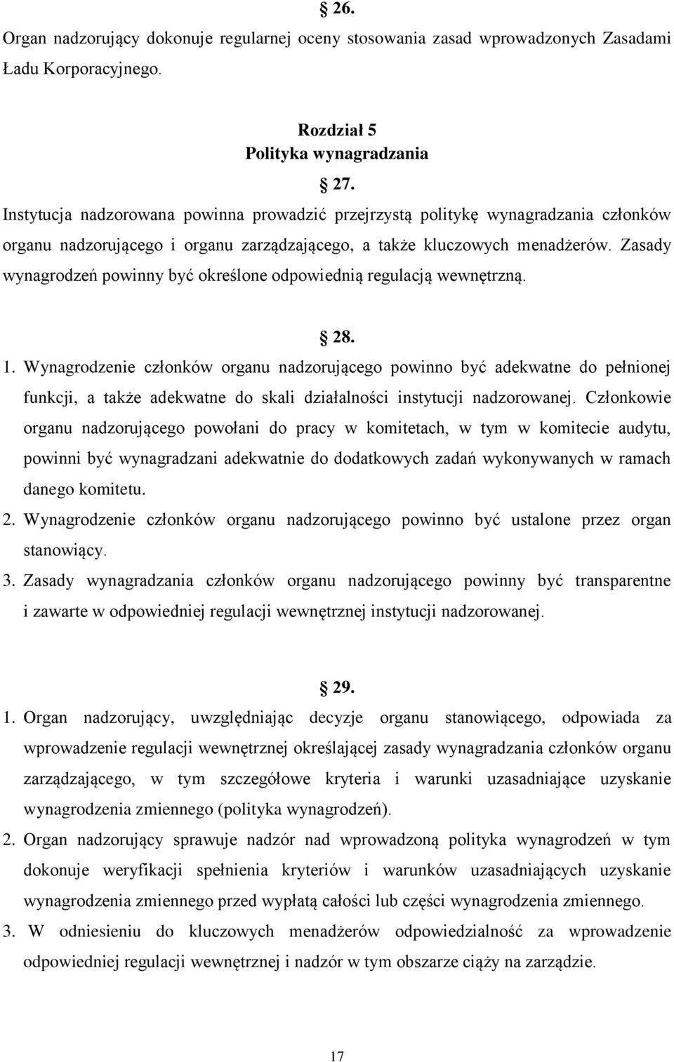 Zasady wynagrodzeń powinny być określone odpowiednią regulacją wewnętrzną. 28. 1.