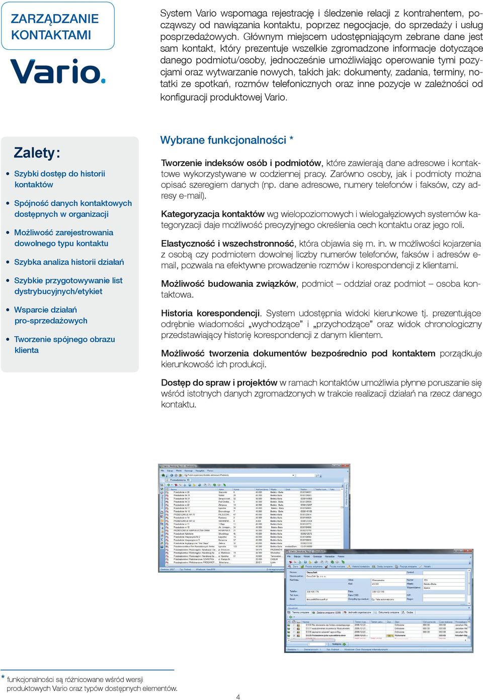 oraz wytwarzanie nowych, takich jak: dokumenty, zadania, terminy, notatki ze spotkań, rozmów telefonicznych oraz inne pozycje w zależności od konfiguracji produktowej Vario.