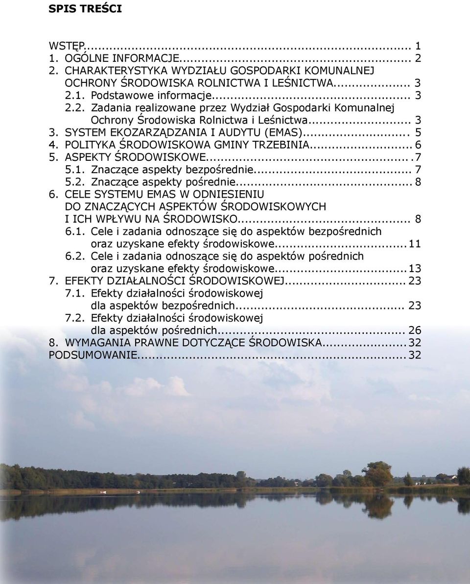 CELE SYSTEMU EMAS W ODNIESIENIU DO ZNACZĄCYCH ASPEKTÓW ŚRODOWISKOWYCH I ICH WPŁYWU NA ŚRODOWISKO...8 6.1. Cele i zadania odnoszące się do aspektów bezpośrednich oraz uzyskane efekty środowiskowe...11 6.