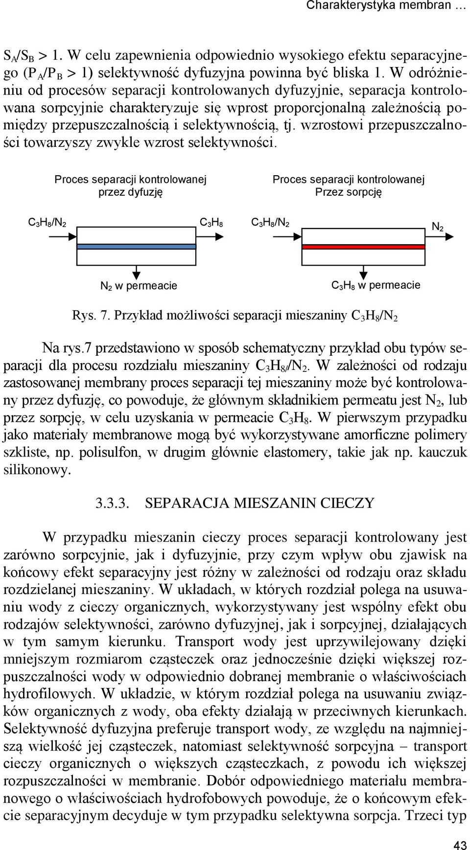 wzrostowi przepuszczalości towarzyszy zwykle wzrost selektywości.