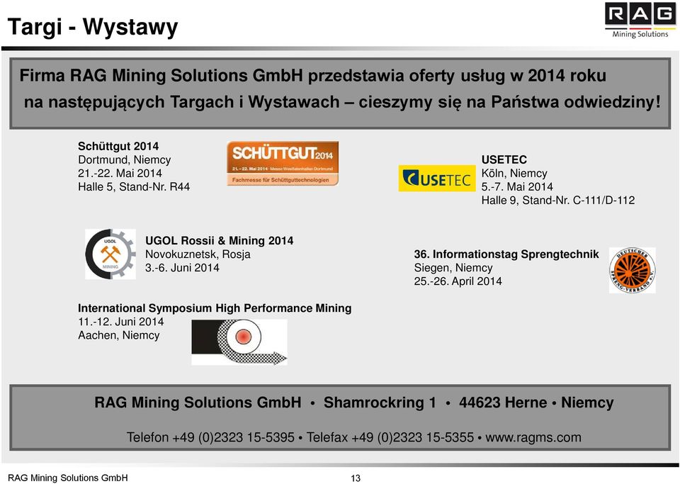 C-111/D-112 UGOL Rossii & Mining 2014 Novokuznetsk, Rosja 36. Informationstag Sprengtechnik 3.-6. Juni 2014 Siegen, Niemcy 25.-26.