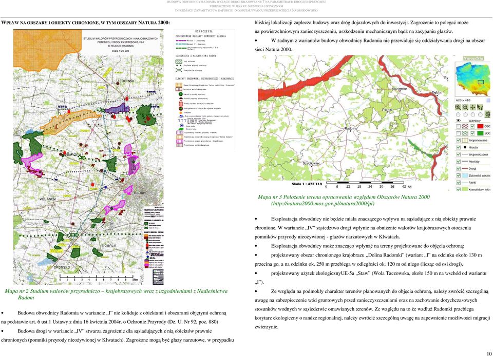 W Ŝadnym z wariantów budowy obwodnicy Radomia nie przewiduje się oddziaływania drogi na obszar sieci Natura 2000.