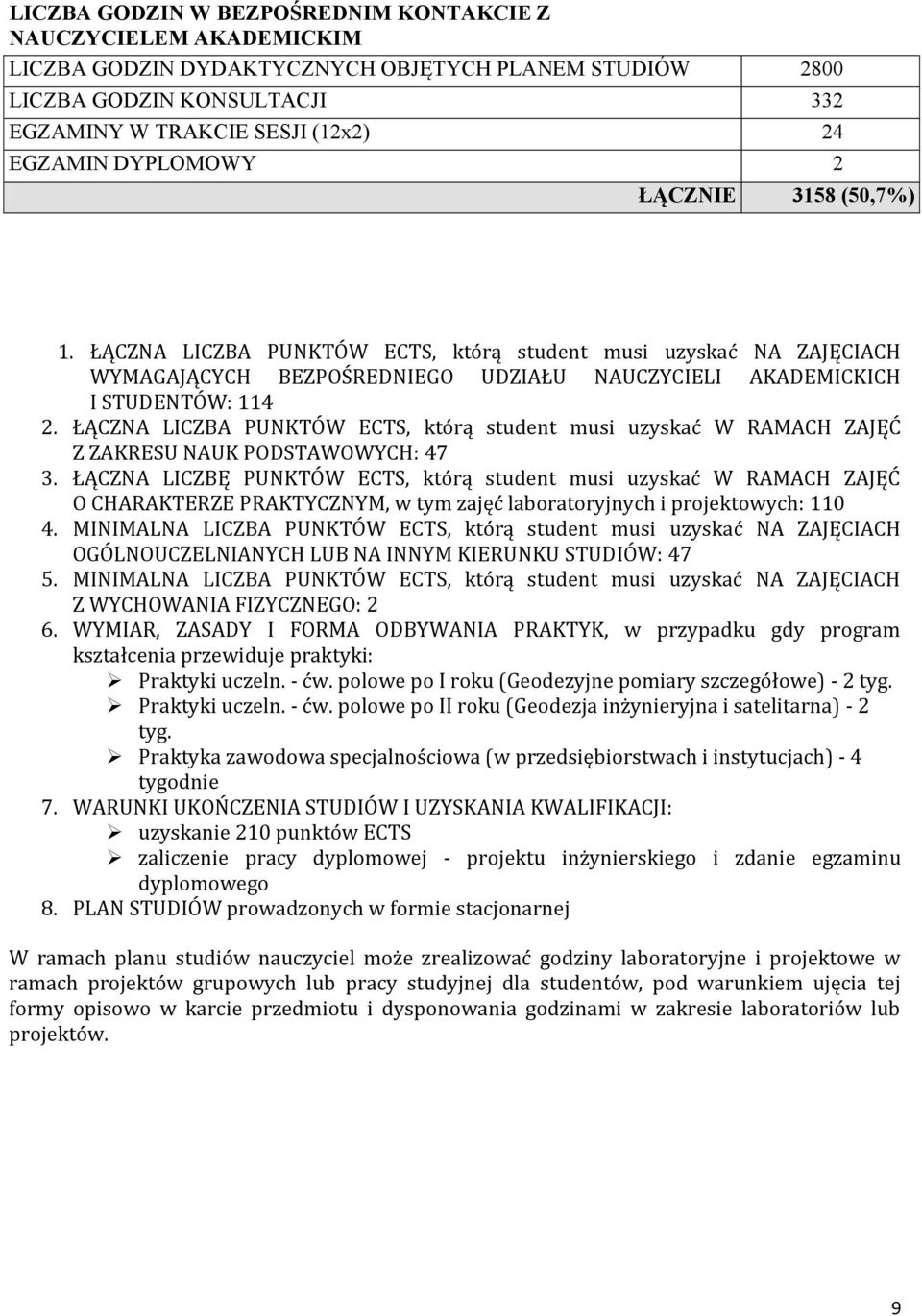 ŁĄCZNA LICZBA PUNKTÓW ECTS, którą student musi uzyskać W RAMACH ZAJĘĆ Z ZAKRESU NAUK PODSTAWOWYCH: 47 3.