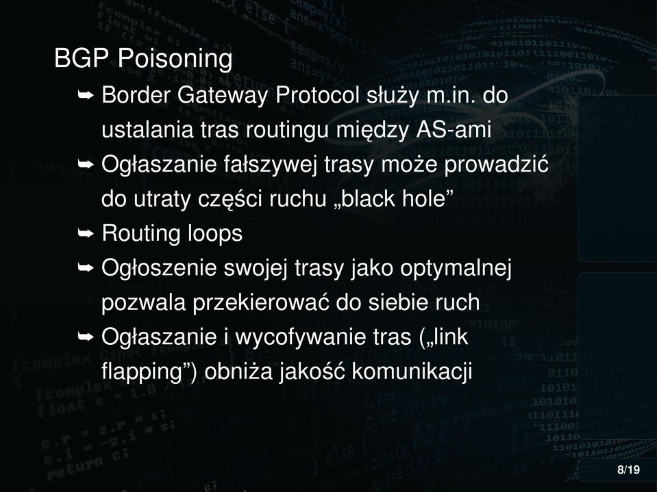 do ustalania tras routingu między AS ami Ogłaszanie fałszywej trasy może prowadzić