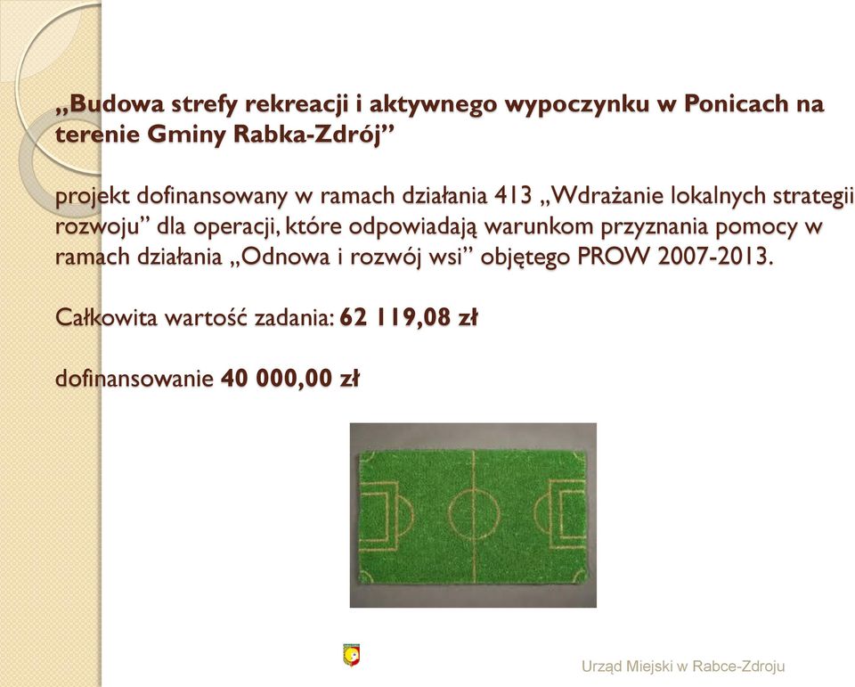 operacji, które odpowiadają warunkom przyznania pomocy w ramach działania Odnowa i rozwój