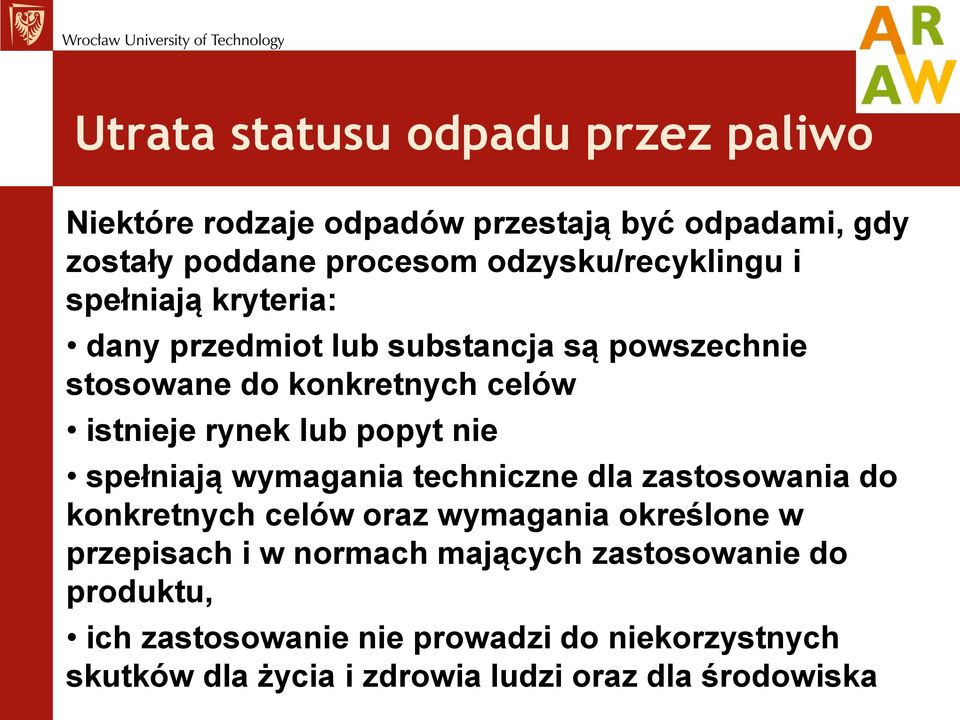 rynek lub popyt nie spełniają wymagania techniczne dla zastosowania do konkretnych celów oraz wymagania określone w przepisach i