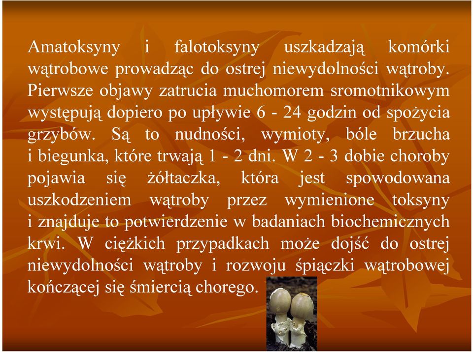 Są to nudności, wymioty, bóle brzucha i biegunka, które trwają 1-2 dni.