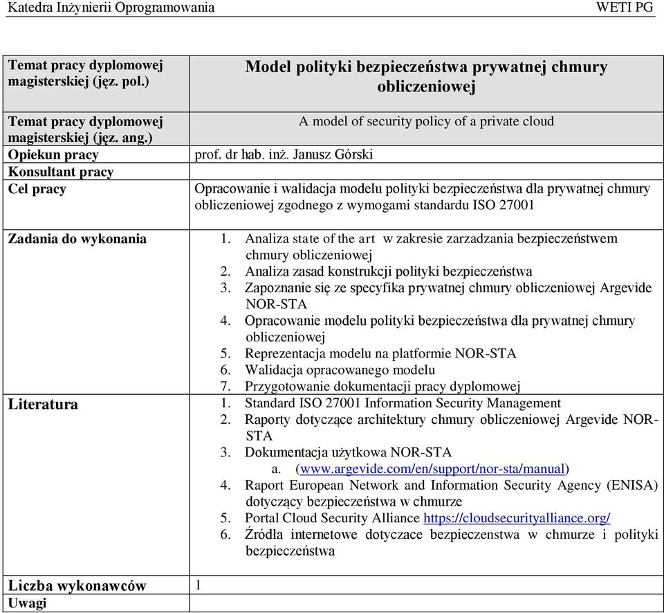 Analiza state of the art w zakresie zarzadzania bezpieczeństwem chmury obliczeniowej 2. Analiza zasad konstrukcji polityki bezpieczeństwa 3.