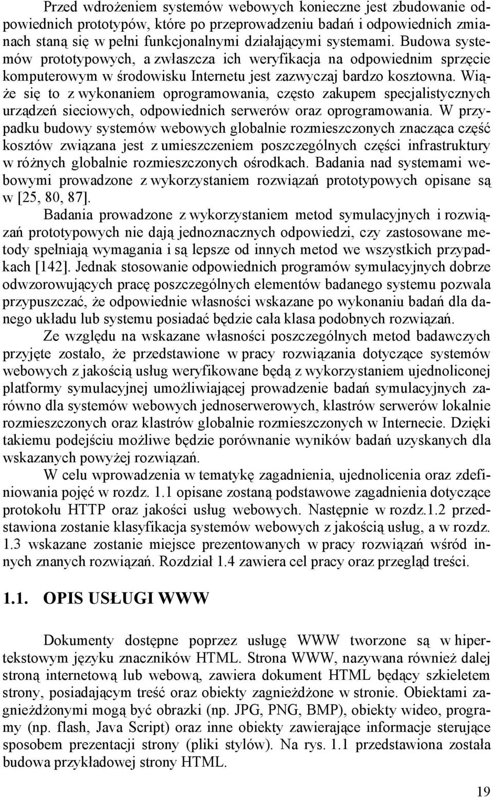 Wąże ę to z wykonanem oprogramowana, częto zakupem pecjaltycznych urządzeń ecowych, odpowednch erwerów oraz oprogramowana.