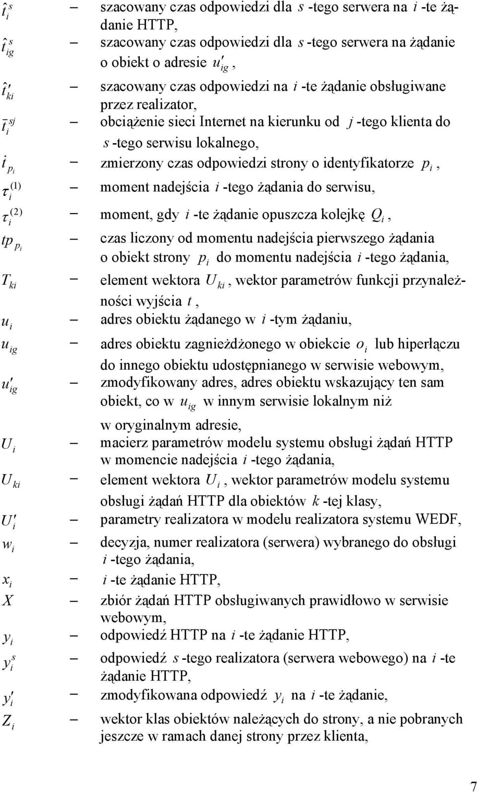 gdy -te żądane opuzcza kolejkę Q, tp cza lczony od momentu nadejśca perwzego żądana p o obekt trony p do momentu nadejśca -tego żądana, T k element wektora U k, wektor parametrów funkcj przynależnośc