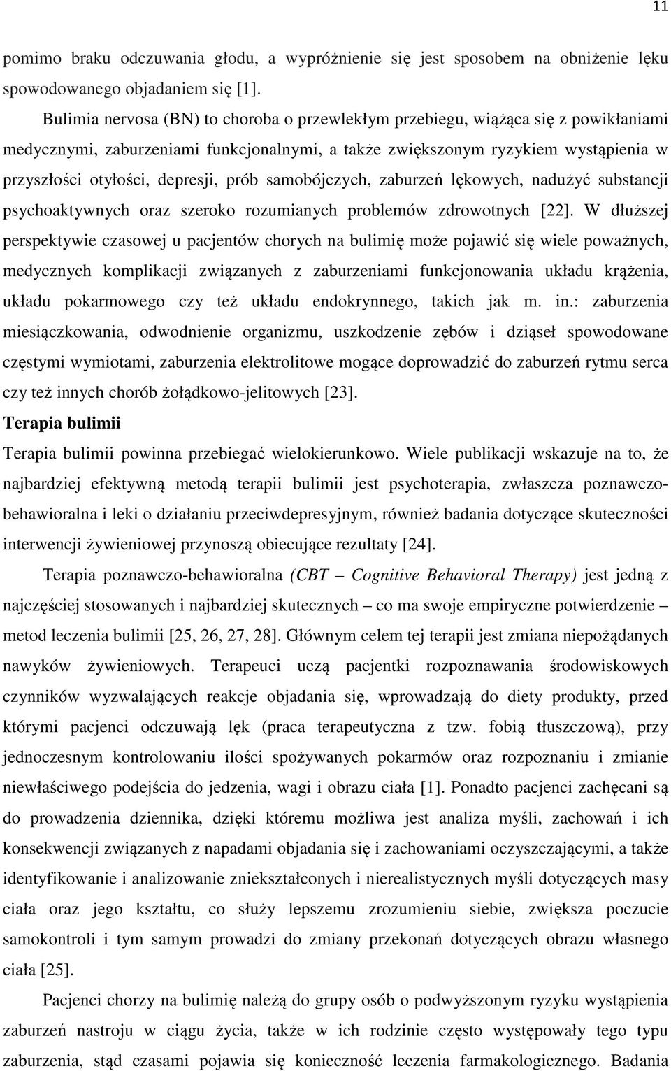 prób samobójczych, zaburzeń lękowych, nadużyć substancji psychoaktywnych oraz szeroko rozumianych problemów zdrowotnych [22].