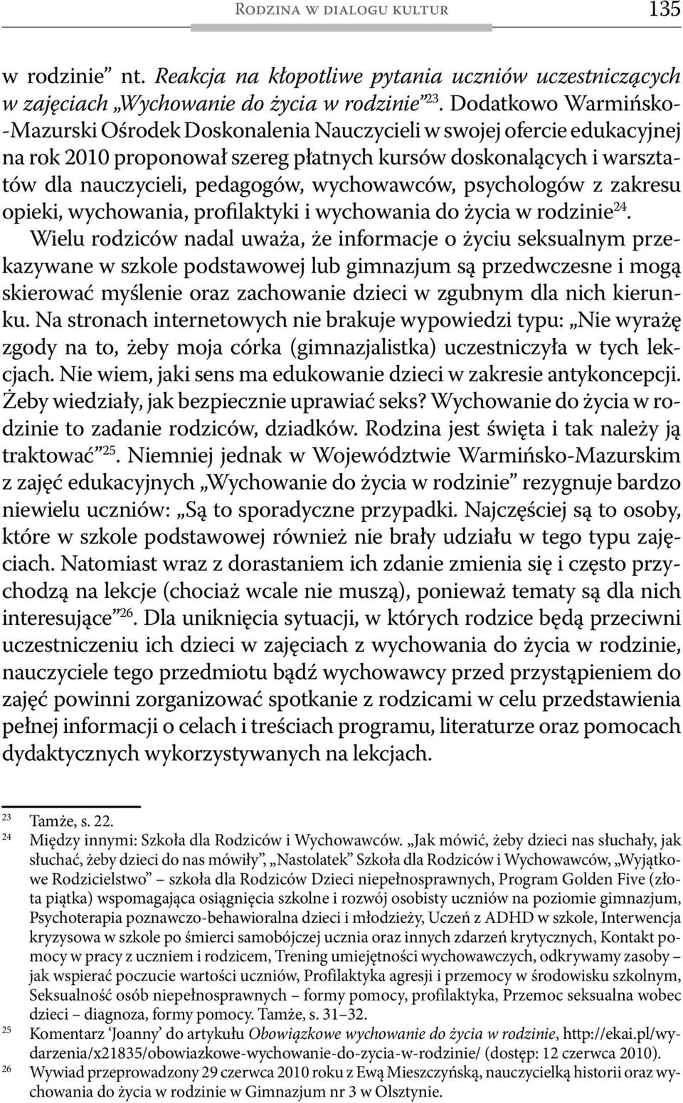 wychowawców, psychologów z zakresu opieki, wychowania, profilaktyki i wychowania do życia w rodzinie 24.