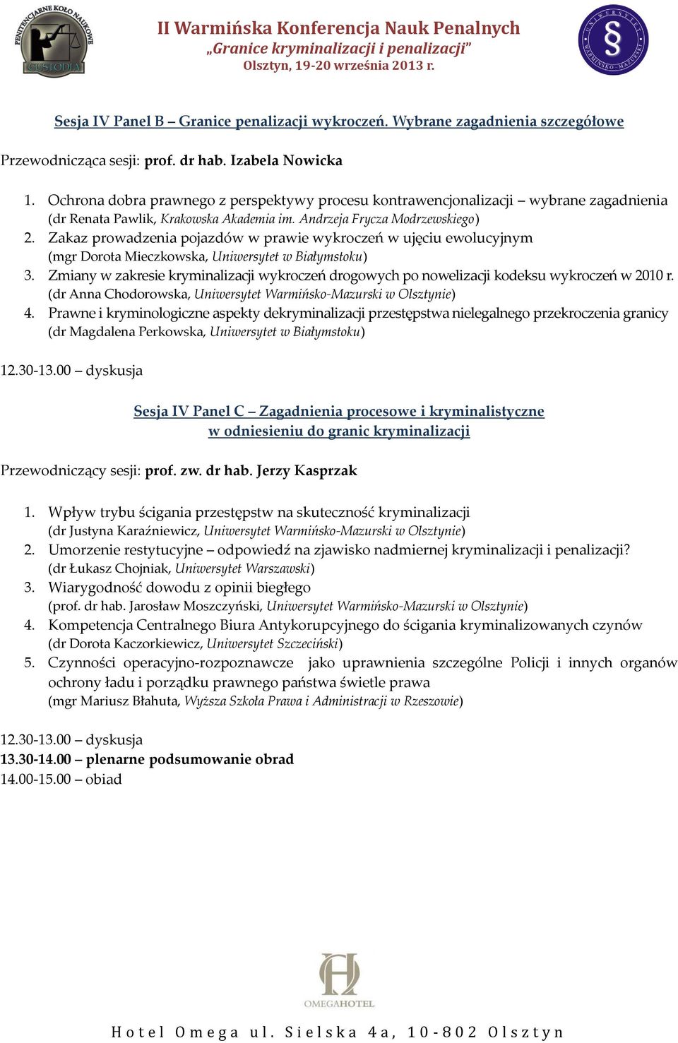 Zakaz prowadzenia pojazdów w prawie wykroczeń w ujęciu ewolucyjnym (mgr Dorota Mieczkowska, Uniwersytet w Białymstoku) 3.