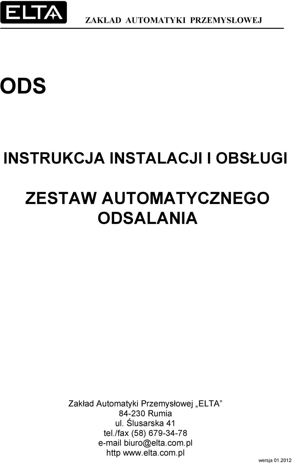 Przemysłowej ELTA 84-230 Rumia ul. Ślusarska 41 tel.