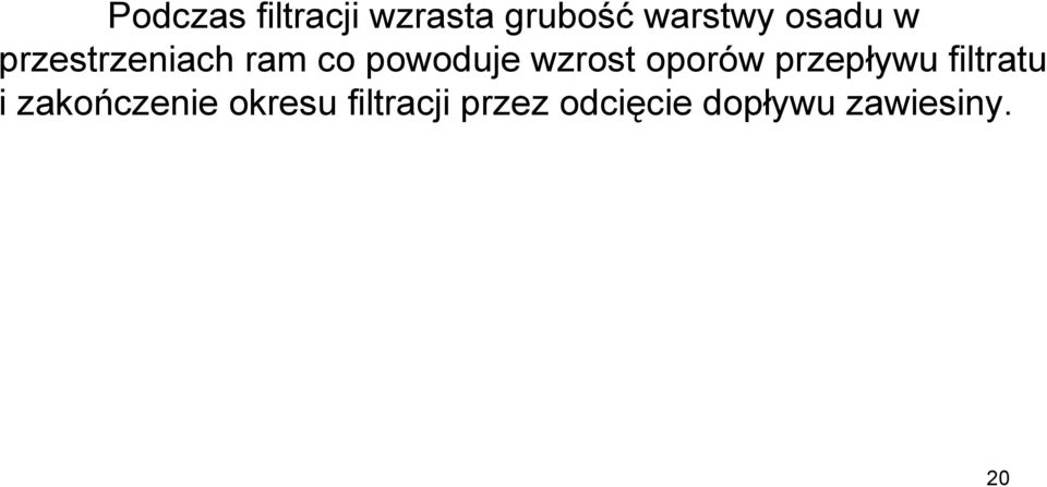 oporów przepływu filtratu i zakończenie