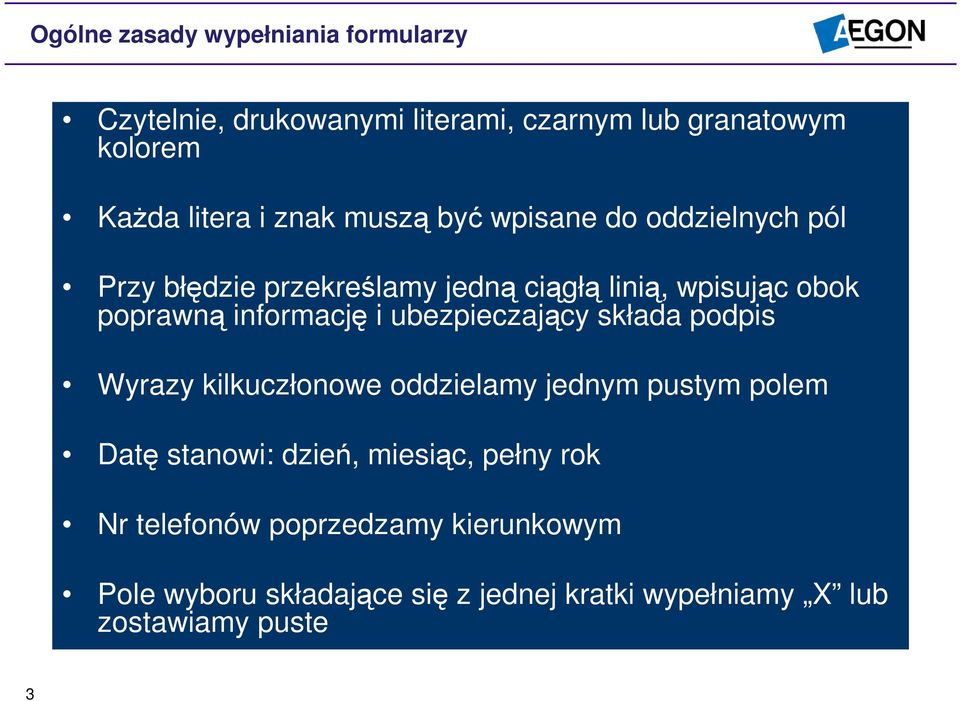 informację i ubezpieczający składa podpis Wyrazy kilkuczłonowe oddzielamy jednym pustym polem Datę stanowi: dzień,